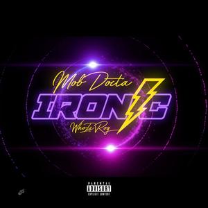 Ironic (feat. WhoIsRog) (Explicit)