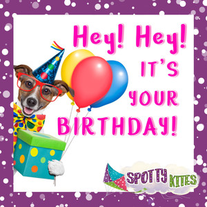 Hey! Hey! It's Your Birthday!
