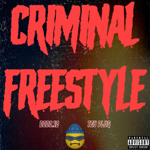 Criminal Freestyle (Explicit)