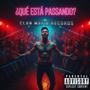 ¿QUÉ ESTÁ PASANSO? (Explicit)