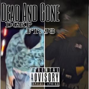 Dead And Gone (feat. J3) [Explicit]