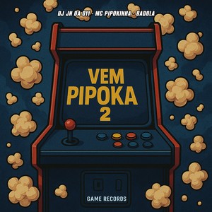 Vem Pipoka 2 (Explicit)