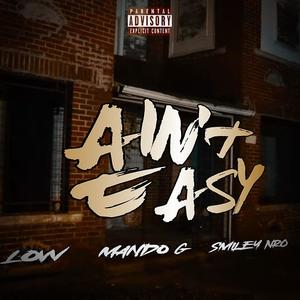 Ain't Easy (feat. Mando G & Smiley NRO) (Explicit)