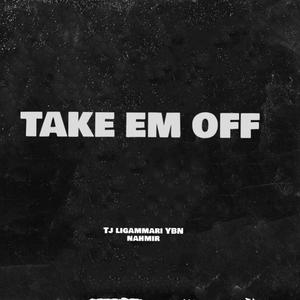 TAKE EM OFF (feat. Ybn Nahmir) [Special Version] [Explicit]