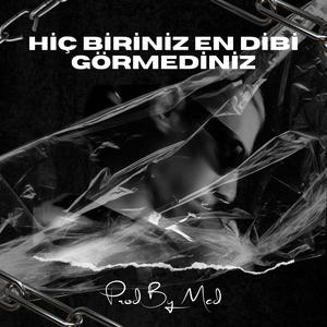 Hiç Biriniz En Dibi Görmediniz (Explicit)