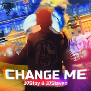 Change Me (feat. 37stoy & 37slaven) [Explicit]