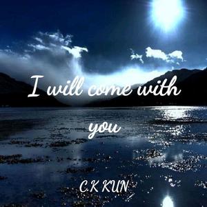 I will come with you