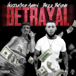 Betrayal (feat. Bezz Believe) [Explicit]