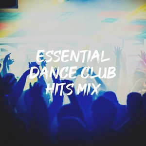 Essential Dance Club Hits Mix