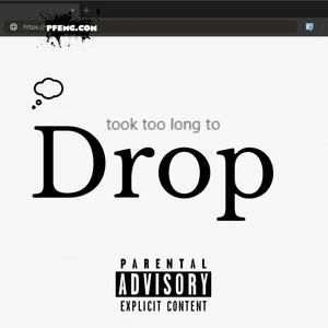 Took To Long To Drop (Explicit)