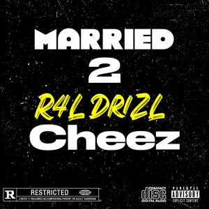 Married 2 cheez (Explicit)