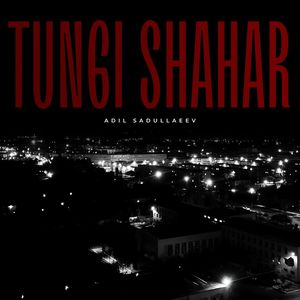 TUNGI SHAHAR