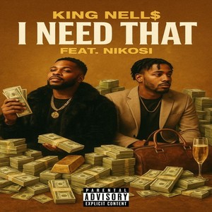I Need That (feat. Nikosi) (Explicit)