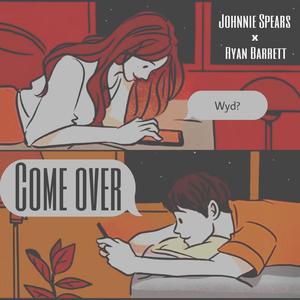 Come Over (feat. Ryan Barrett) [Explicit]