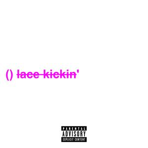 lace kickin' (feat. Paarker) [Explicit]