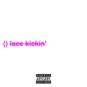 lace kickin' (feat. Paarker) (Explicit)
