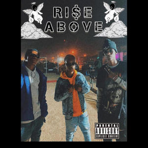 Rise Above (feat. Marco Genocide & Yung Kilograms) (Explicit)