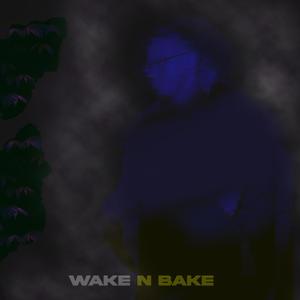 wake & bake (Explicit)