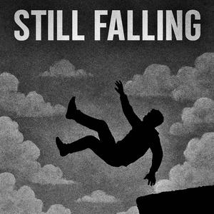 STILL FALLING (Explicit)