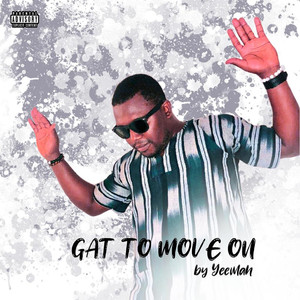 Gat to Move On (Explicit)