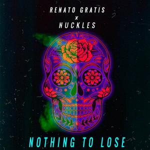 Nothing to lose(feat. Nuckles) (Explicit)