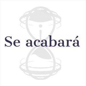 Se acabará