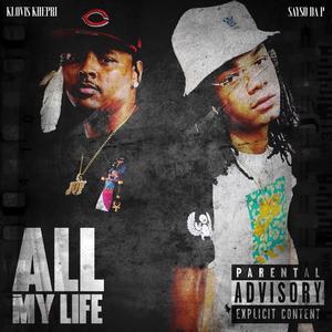 All My Life (feat. Sayso Da P) (Explicit)