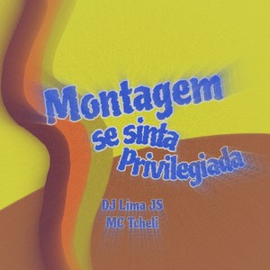 Montagem Se Sinta Privilegiada (Explicit)