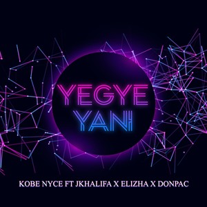 Yegye Yani (feat. Jkhalifa, Elizha & Donpac) [Explicit]