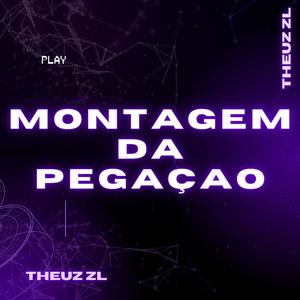 MONTAGEM DA PEGAÇAO (Explicit)