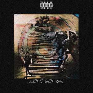 lets get on!(feat. Sriizy) (Explicit)