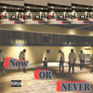 Now Or Never (Explicit)