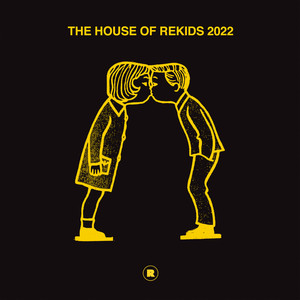 The House Of Rekids 2022