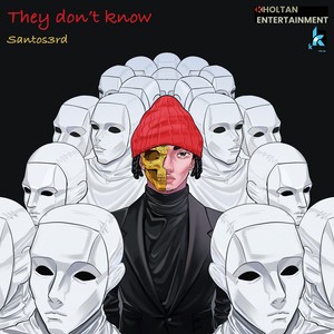 They Don't Know (Explicit)