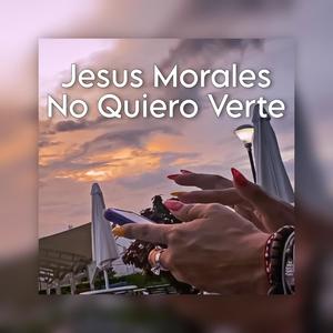 No Quiero Verte (Explicit)