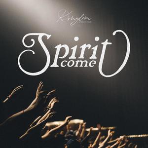 Spirit Come
