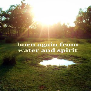 BornAgain From WaterAndSpirit (1stClass DeepHouse)