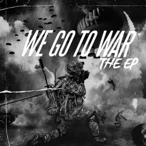 WE GO TO WAR (Explicit)