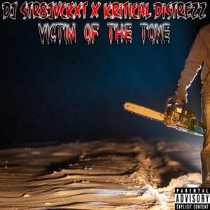 Victim Of The Tone(feat. Kritical Distrezz) (Explicit)