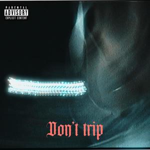 Don't trip (Explicit)