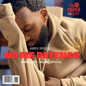 no me detengo (feat. Alpachiry|Explicit)