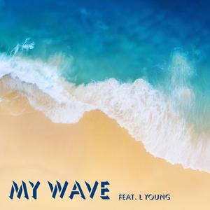 My Wave (feat. L Young) (Explicit)