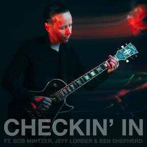 Checkin' In (feat. Bob Mintzer, Jeff Lorber & Ben Shepherd)