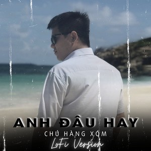 Anh Đâu Hay (Lo-Fi)