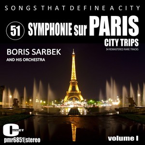 Songs That Define a City; Paris; Symphonie sur Paris, Volume 51