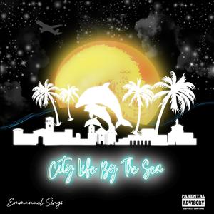 City Life By The Sea (Explicit)