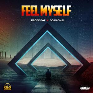 Feel Myself (feat. Krozibeat) [Explicit]