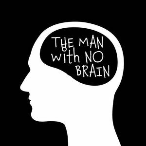 The Man With No Brain