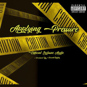 Applying Pressure (feat. AK Jay) [Explicit]