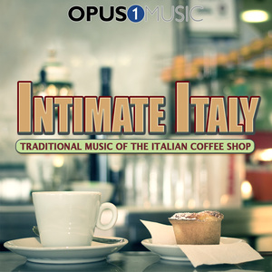 Intimate Italy: Traditional Music of the Italian Coffee Shop